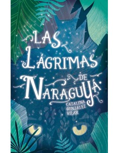 Las lagrimas de Naraguya