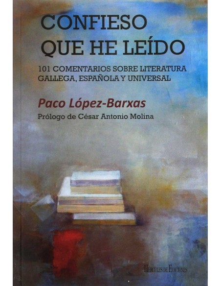 CONFIESO QUE HE LEIDO 101 COMENTARIOS SOBRE LITERATURA