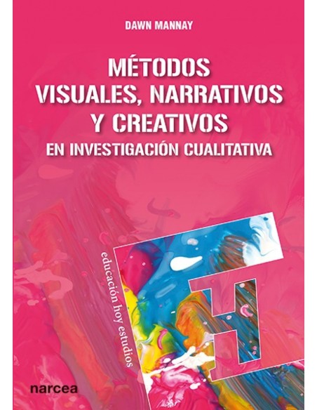 METODOS VISUALES NARRATIVOS Y CREATIVOS EN INVESTIGACION CUALITATIVA