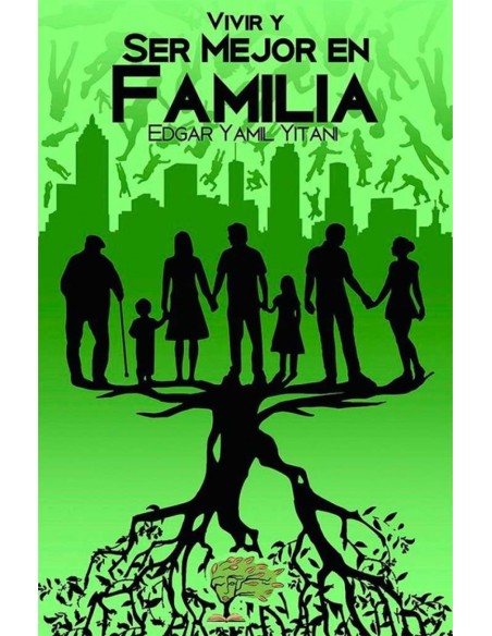 VIVIR Y SER MEJOR EN FAMILIA