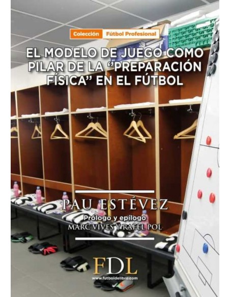 EL MODELO DE JUEGO COMO PILAR DE LA PREPARACION FISICA EN EL FUTBOL