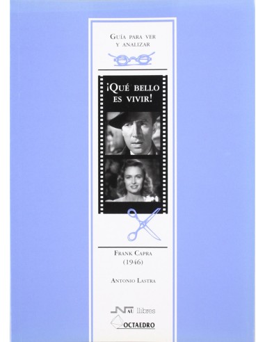 Guia para ver y analizar Que bello es vivir