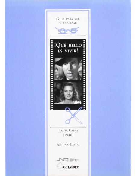 Guia para ver y analizar Que bello es vivir