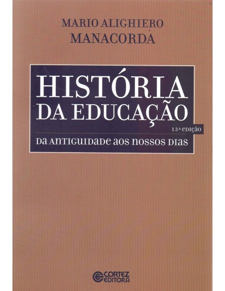 Historia da educacao da antiguidade aos nossos dias