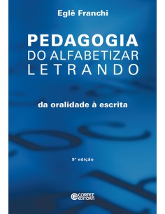 Pedagogia do alfabetizar letrando