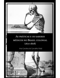 As praticas e os saberes medicos no Brasil colonial