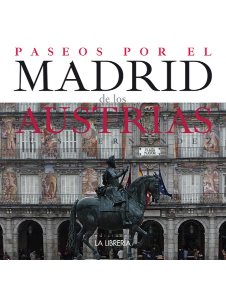 PASEOS POR EL MADRID DE LOS AUSTRIAS