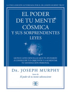 EL PODER DE TU MENTE COSMICA Y SUS SORPRENDENTES LEYES