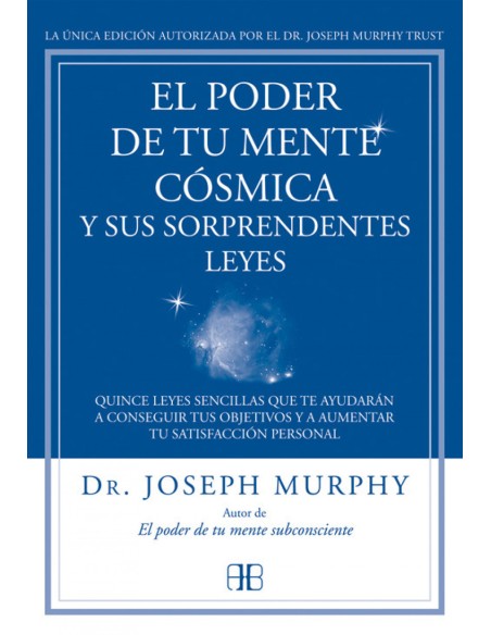 EL PODER DE TU MENTE COSMICA Y SUS SORPRENDENTES LEYES