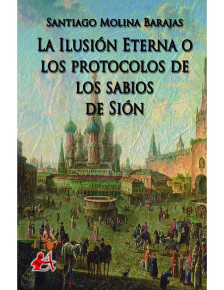 La ilusion eterna o los protocolos de los sabios de Sion
