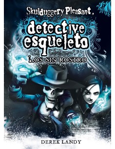 Detective esqueleto Los sin rostro Skulduggery Pleasant