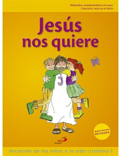 Jesus nos quiere 1 libro del nino Iniciacion de los ninos a la vida cristiana 1