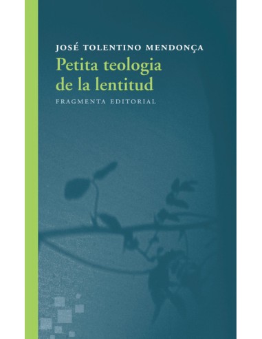 PETITA TEOLOGIA DE LA LENTITUD