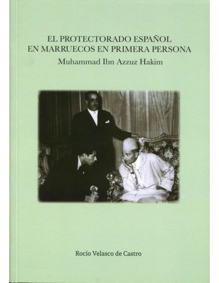 EL PROTECTORADO ESPANOL EN MARRUECOS EN PRIMERA PERSONA