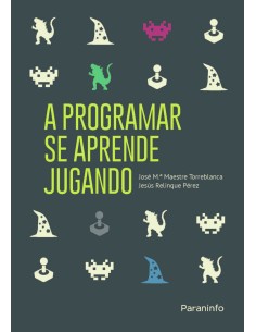 A PROGRAMAR SE APRENDE JUGANDO