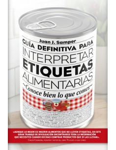 GUIA DEFINITIVA PARA INTERPRETAR LAS ETIQUETAS ALIMENTARIAS