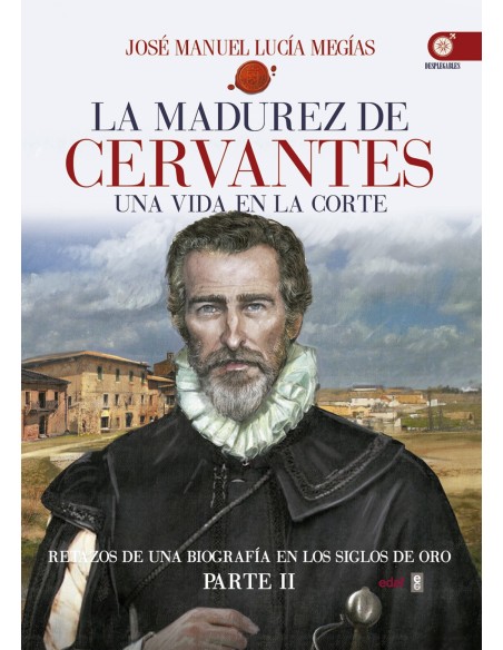 LA MADUREZ DE CERVANTES