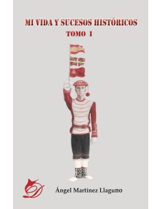 Mi vida y sucesos historicos Tomo I
