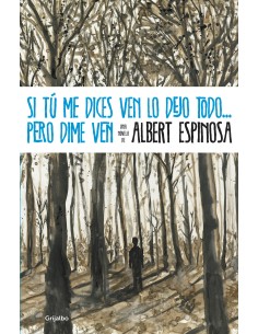 Si tu me dices ven lo dejo todo pero dime ven