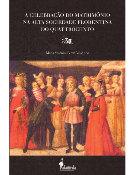 A celebracao do matrimonio na alta sociedade florentina