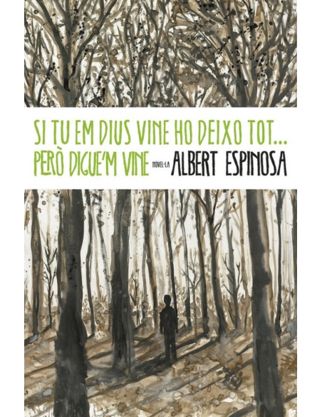 Si tu em dius vine ho deixo tot pero digue m vine