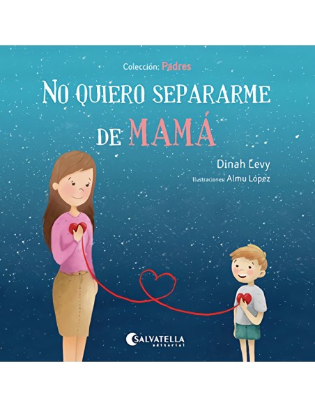 NO QUIERO SEPARARME DE MAMA