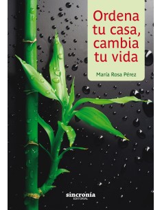 ORDENA TU CASA CAMBIA TU VIDA
