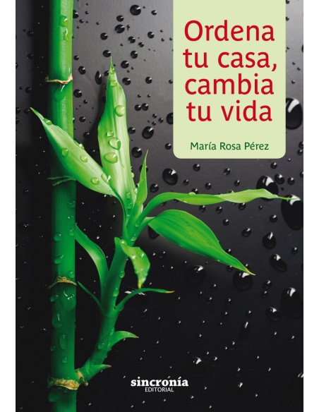 ORDENA TU CASA CAMBIA TU VIDA