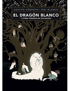 EL DRAGON BLANCO Y OTROS PERSONAJES OLVIDADOS