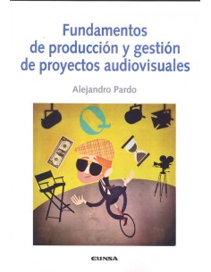 FUNDAMENTOS DE PRODUCCION Y GESTION DE PROYECTOS AUDIOVISUALES