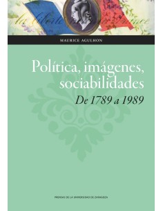 Politica imagenes sociabilidades de 1798 a 1989