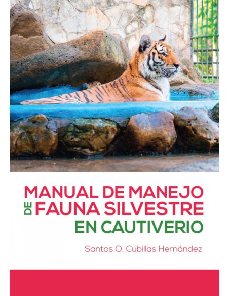 MANUAL DE MANEJO DE FAUNA SILVESTRE EN CAUTIVERIO