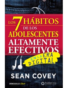 LOS 7 HABITOS DE LOS ADOLESCENTES ALTAMENTE EFECTIVOS EN LA ERA DIGITAL