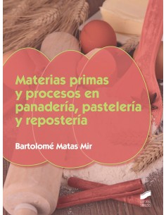 MATERIAS PRIMAS Y PROCESOS EN PANADERIA PASTELERIA Y REPOSTERIA