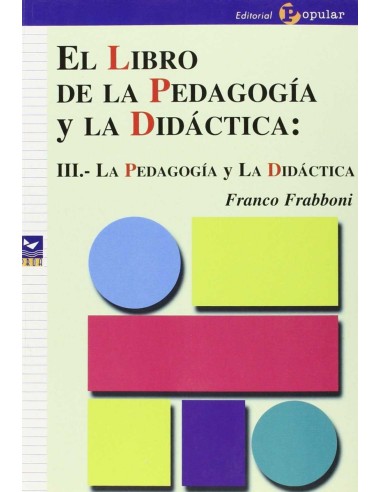 El libro de la pedagogia y la didactica III La pedagogia y la didactica