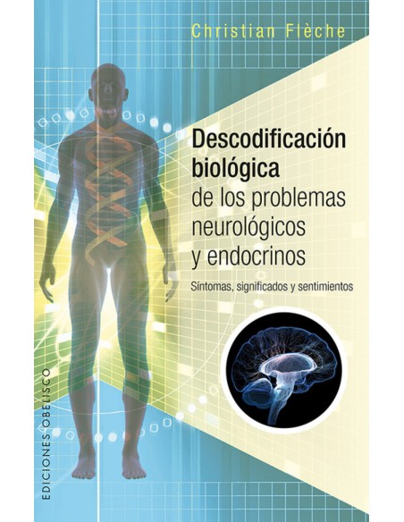 DESCODIFICACION BIOLOGICA DE LOS PROBLEMAS NEUROLOGICOS Y ENDOCRINOS