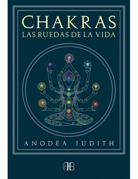 CHAKRAS LAS RUEDAS DE LA VIDA