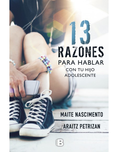 13 RAZONES PARA HABLAR CON TU HIJO ADOLESCENTE