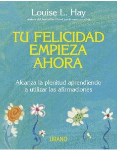 Tu felicidad empieza ahora