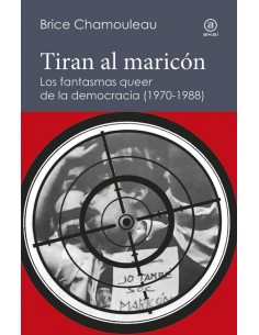 TIRAN AL MARICON