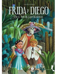 FRIDA Y DIEGO EN EL PAIS DE LAS CALAVERAS