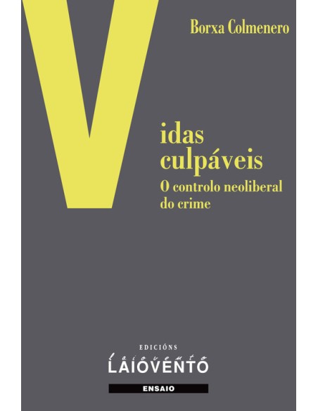 VIDAS CULPABEISO controlo neoliberal do crime VIDAS CULPABEISO controlo neoliberal do crime