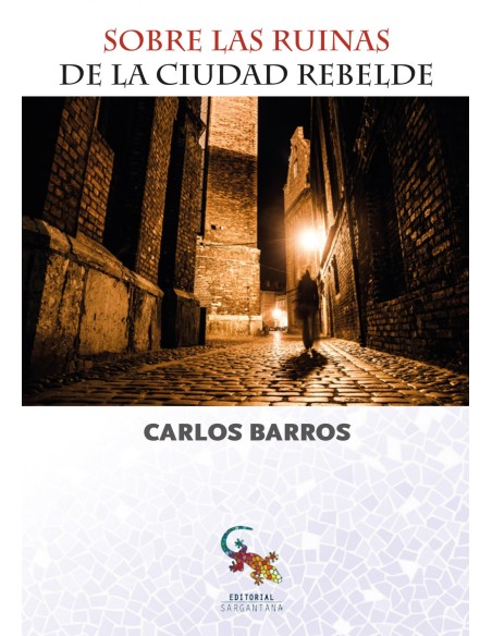 SOBRE LAS RUINAS DE LA CIUDAD REBELDES