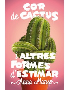 COR DE CACTUS I ALTRES FORMES DESTIMAR