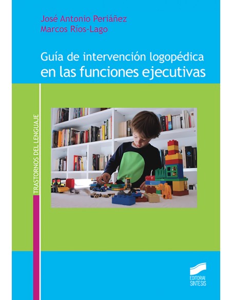 GUIA DE INTERVENCION LOGOPEDICA EN LAS FUNCIONES EJECUTIVAS