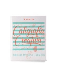 CALIGRAFIA CREATIVA MANUAL PARA ENAMORADOS DE LA BUENA LETRA