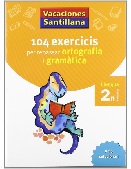 VACANCES 2N PRIMARIA 104 EXERCICIS PER REPASSAR ORTOGRAFIA I GRAMATICA LLENGUA CATALANA