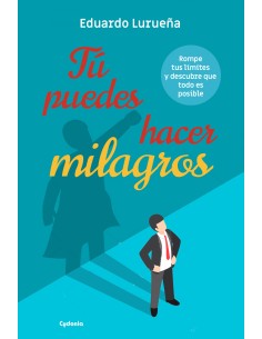 Tu puedes hacer milagros