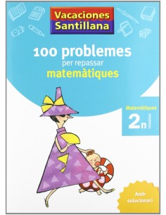 VACANCES 2N PRIMARIA 110 PROBLEMES PER REPASSAR MATEMATIQUES AMB SOLUCIONAI GRUP PROMOTOR SEGON PRIMARIA