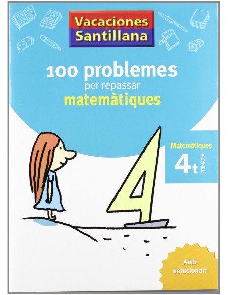 VACANCES 4T PRIMARIA 110 PROBLEMES PER REPASSAR MATEMATIQUES AMB SOLUCIONARI QUART PRIMARIA GRUP PROMOTOR